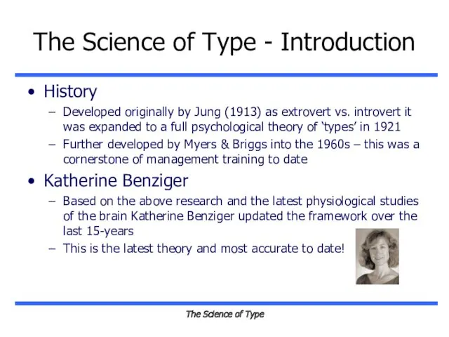 The Science of Type The Science of Type - Introduction History Developed originally