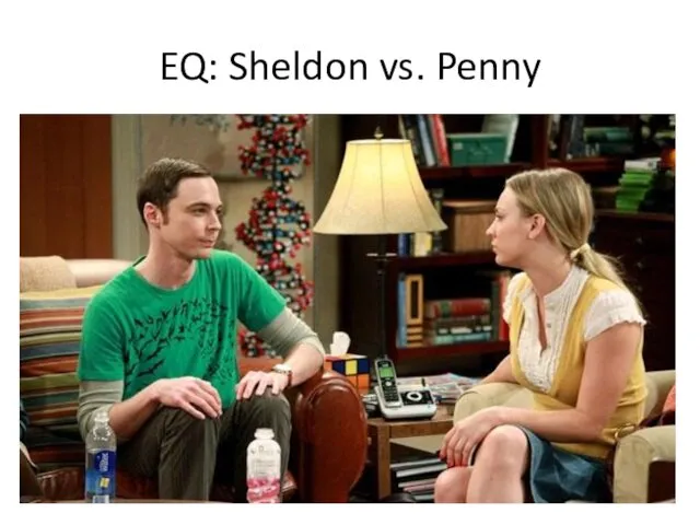 EQ: Sheldon vs. Penny