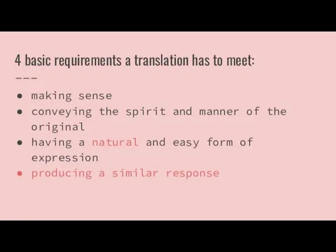 4 basic requirements a translation has to meet: making sense conveying the spirit