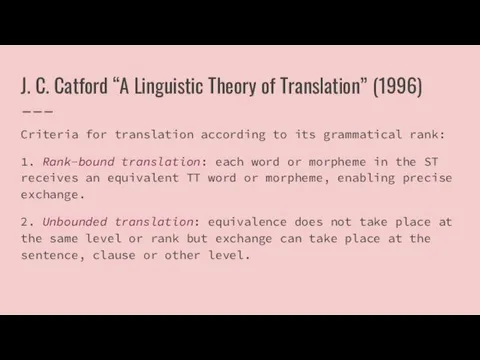 J. C. Catford “A Linguistic Theory of Translation” (1996) Criteria for translation according
