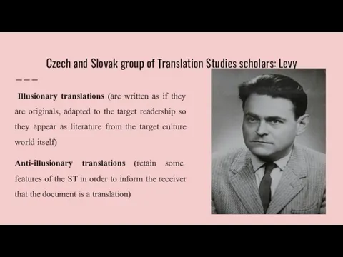 Czech and Slovak group of Translation Studies scholars: Levy Illusionary translations (are written