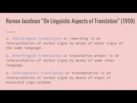 Roman Jacobson “On Linguistic Aspects of Translation” (1959) 1. Intralingual