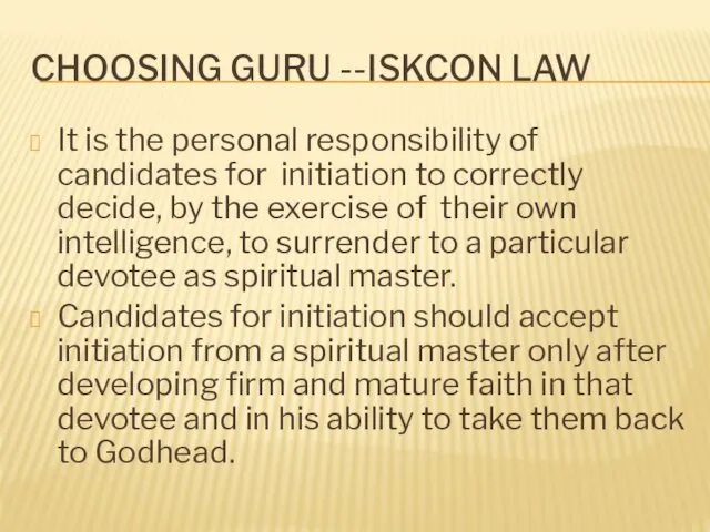 CHOOSING GURU --ISKCON LAW It is the personal responsibility of