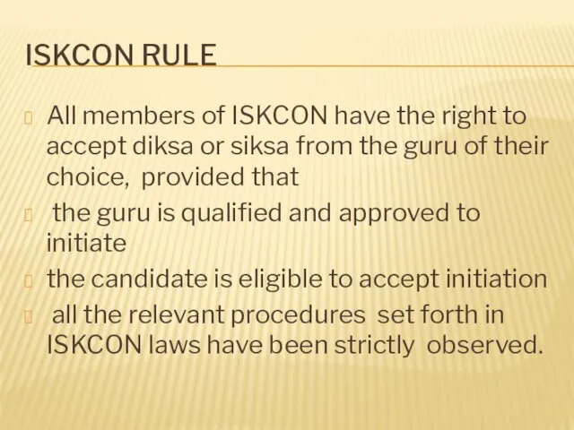 ISKCON RULE All members of ISKCON have the right to