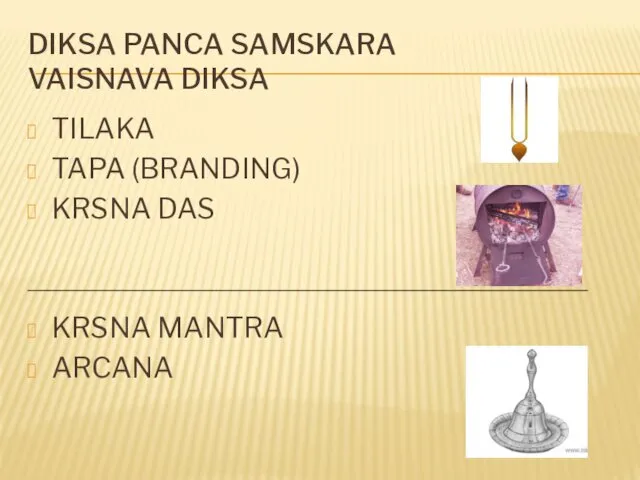 DIKSA PANCA SAMSKARA VAISNAVA DIKSA TILAKA TAPA (BRANDING) KRSNA DAS KRSNA MANTRA ARCANA