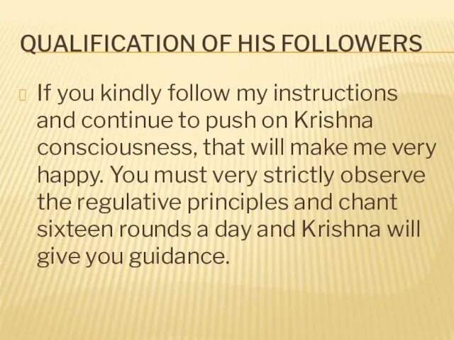 QUALIFICATION OF HIS FOLLOWERS If you kindly follow my instructions