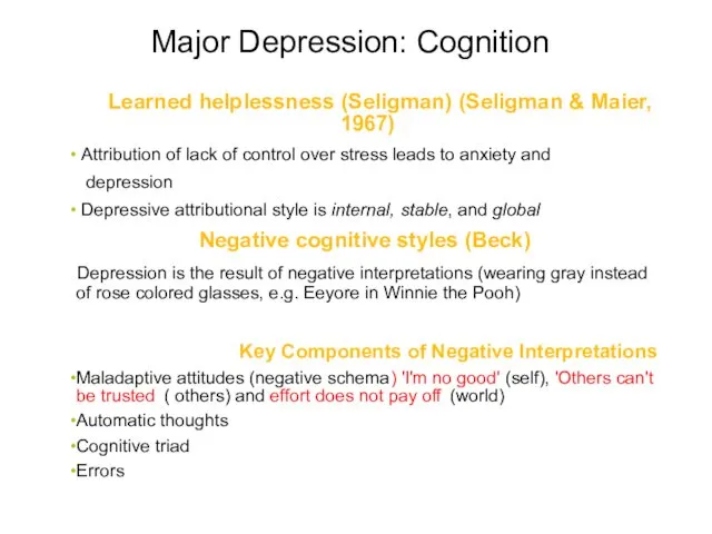 Major Depression: Cognition Learned helplessness (Seligman) (Seligman & Maier, 1967)