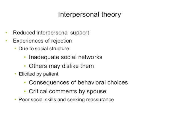 Interpersonal theory Reduced interpersonal support Experiences of rejection Due to