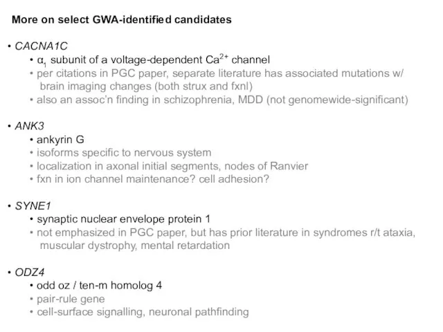More on select GWA-identified candidates CACNA1C α1 subunit of a