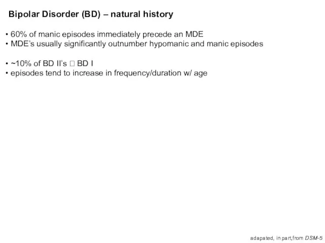Bipolar Disorder (BD) – natural history 60% of manic episodes