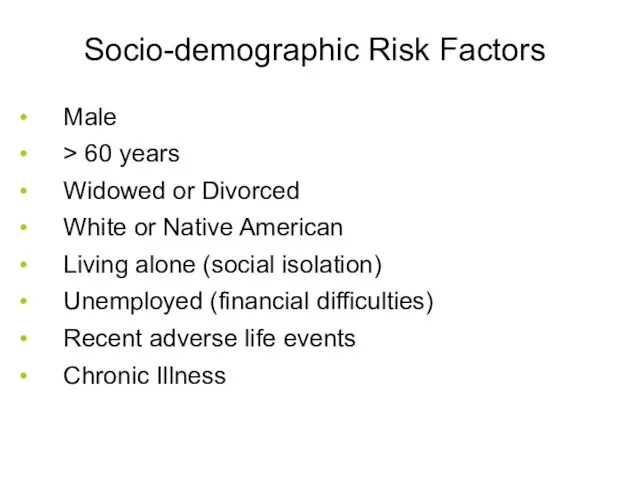 Socio-demographic Risk Factors Male > 60 years Widowed or Divorced