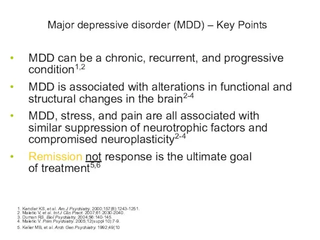 Major depressive disorder (MDD) – Key Points MDD can be