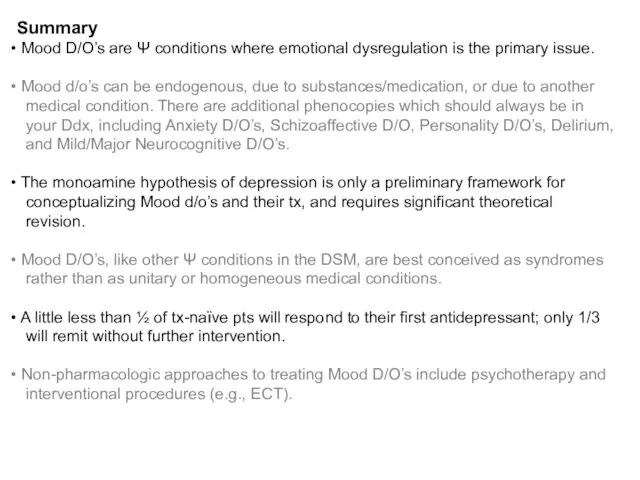 Summary Mood D/O’s are Ψ conditions where emotional dysregulation is