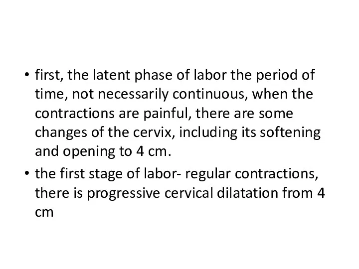 first, the latent phase of labor the period of time,