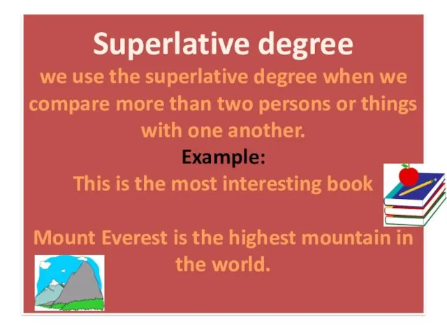 Superlative degree we use the superlative degree when we compare