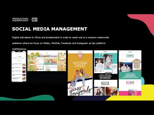 SOCIAL MEDIA MANAGEMENT Digital activations in China are fundamental in