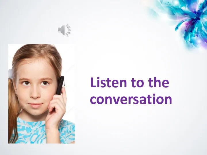 Listen to the conversation
