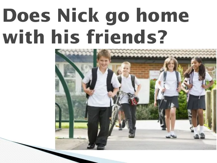 Does Nick go home with his friends?