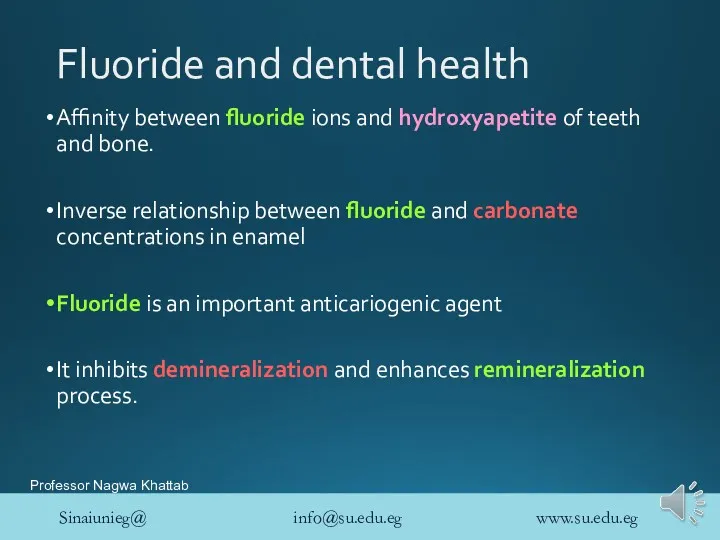 Fluoride and dental health Affinity between fluoride ions and hydroxyapetite of teeth and