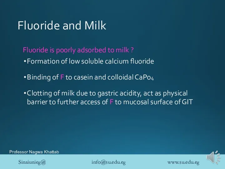Fluoride and Milk Fluoride is poorly adsorbed to milk ? Formation of low