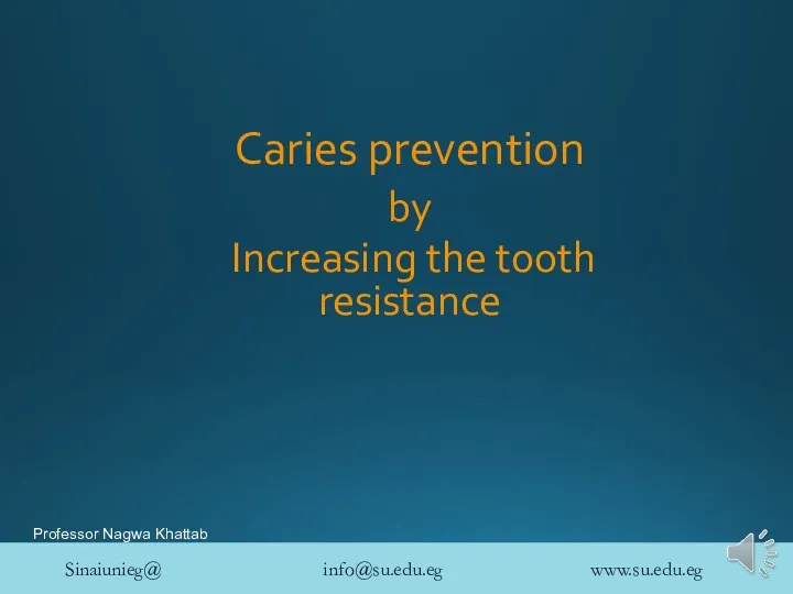 Caries prevention by Increasing the tooth resistance