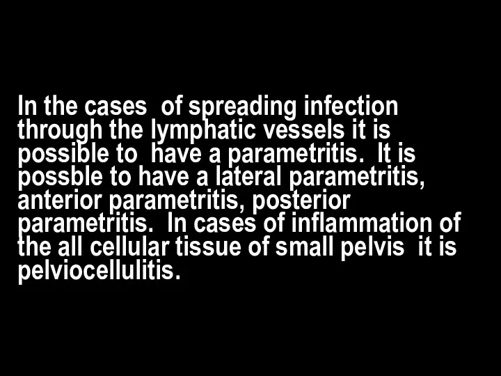 In the cases of spreading infection through the lymphatic vessels