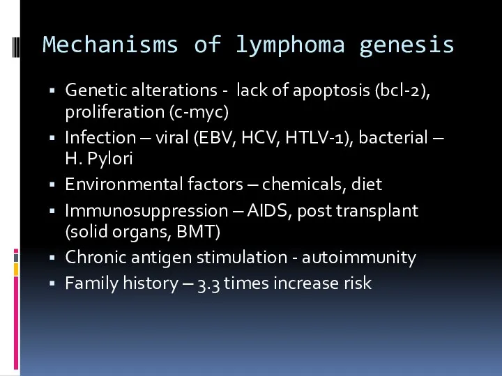 Mechanisms of lymphoma genesis Genetic alterations - lack of apoptosis