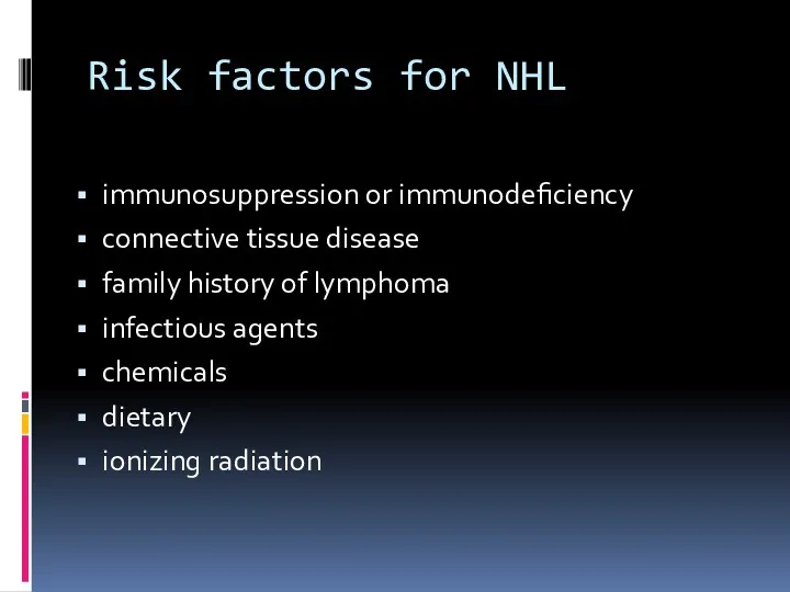 Risk factors for NHL immunosuppression or immunodeficiency connective tissue disease