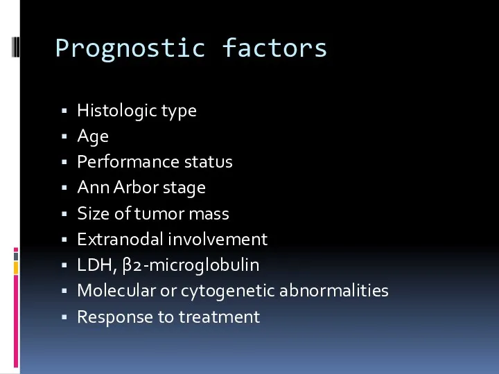 Prognostic factors Histologic type Age Performance status Ann Arbor stage