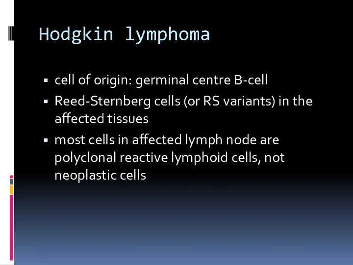 Hodgkin lymphoma cell of origin: germinal centre B-cell Reed-Sternberg cells