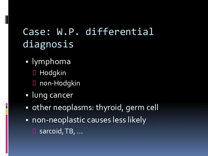 Case: W.P. differential diagnosis lymphoma Hodgkin non-Hodgkin lung cancer other