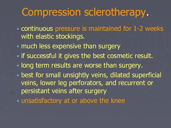 Compression sclerotherapy. continuous pressure is maintained for 1-2 weeks with