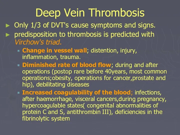 Deep Vein Thrombosis Only 1/3 of DVT's cause symptoms and