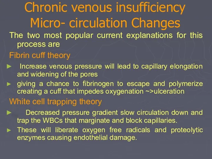 Chronic venous insufficiency Micro- circulation Changes The two most popular