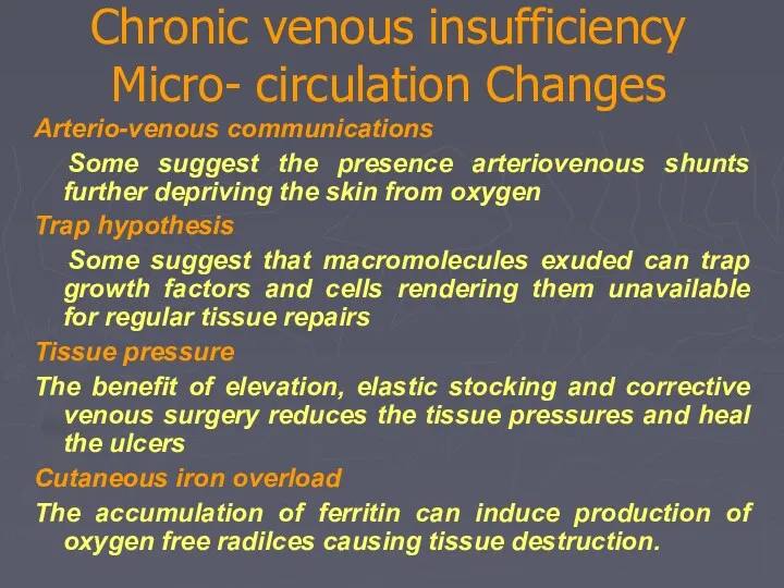 Chronic venous insufficiency Micro- circulation Changes Arterio-venous communications Some suggest