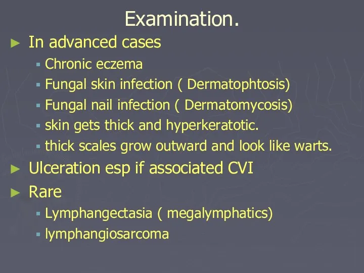 Examination. In advanced cases Chronic eczema Fungal skin infection (