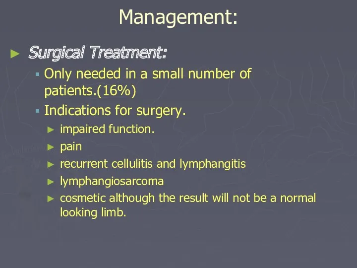 Management: Surgical Treatment: Only needed in a small number of