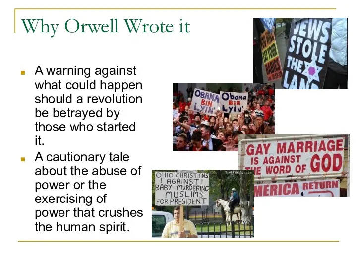 Why Orwell Wrote it A warning against what could happen