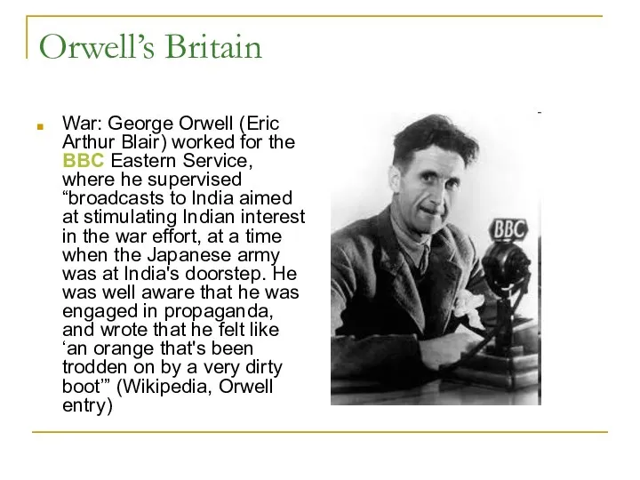 Orwell’s Britain War: George Orwell (Eric Arthur Blair) worked for