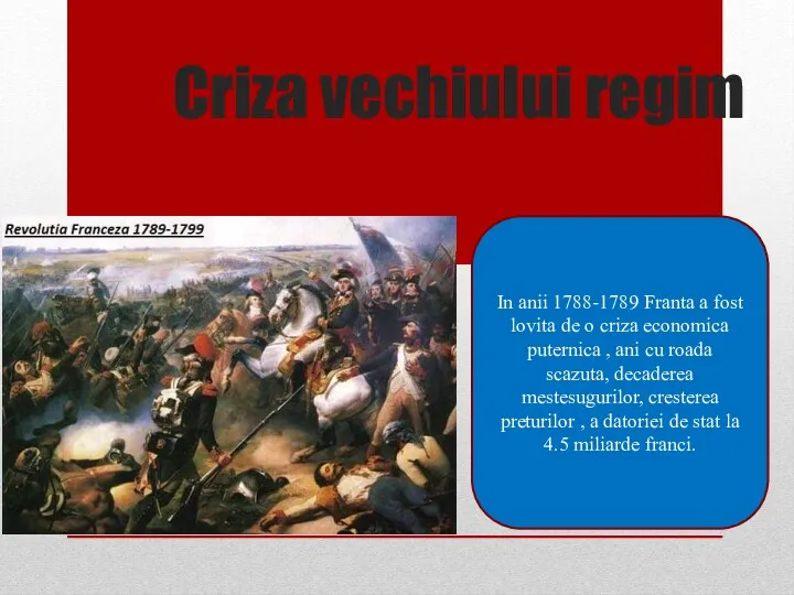 Criza vechiului regim In anii 1788-1789 Franta a fost lovita