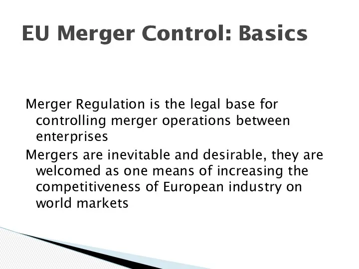 Merger Regulation is the legal base for controlling merger operations