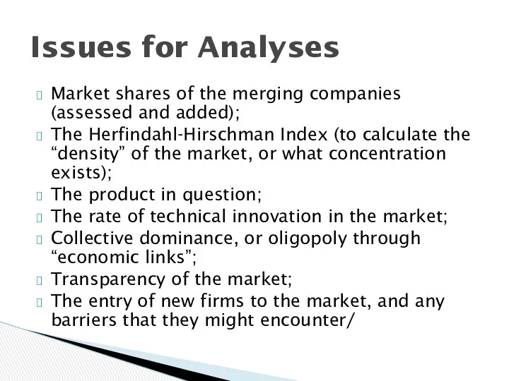 Market shares of the merging companies (assessed and added); The