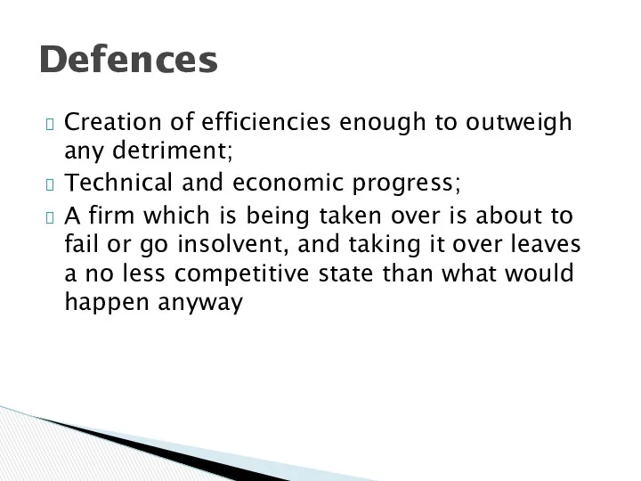 Creation of efficiencies enough to outweigh any detriment; Technical and