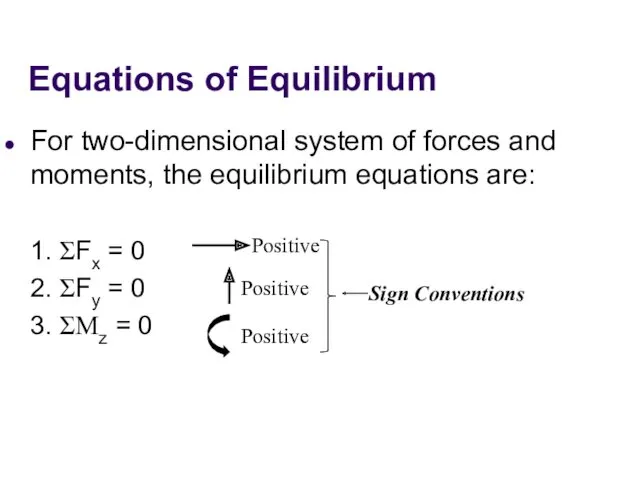 For two-dimensional system of forces and moments, the equilibrium equations