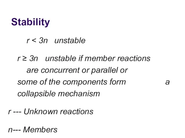 Stability r r ≥ 3n unstable if member reactions are