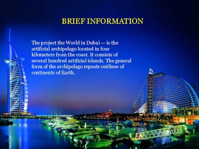 BRIEF INFORMATION The project the World in Dubai — is