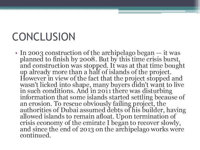 CONCLUSION In 2003 construction of the archipelago began — it