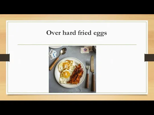 Over hard fried eggs