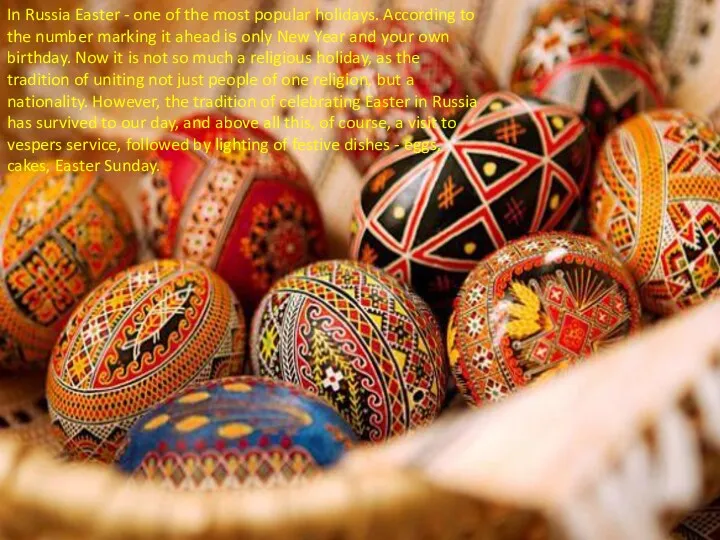 In Russia Easter - one of the most popular holidays.