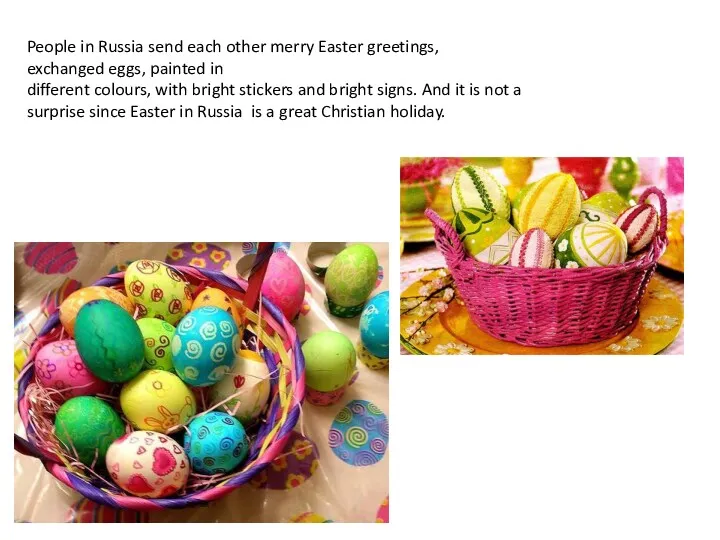 People in Russia send each other merry Easter greetings, exchanged